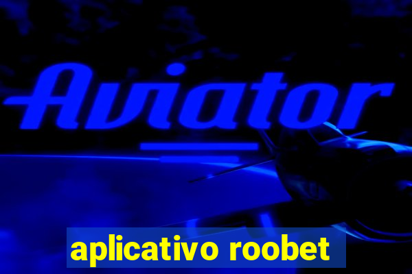 aplicativo roobet